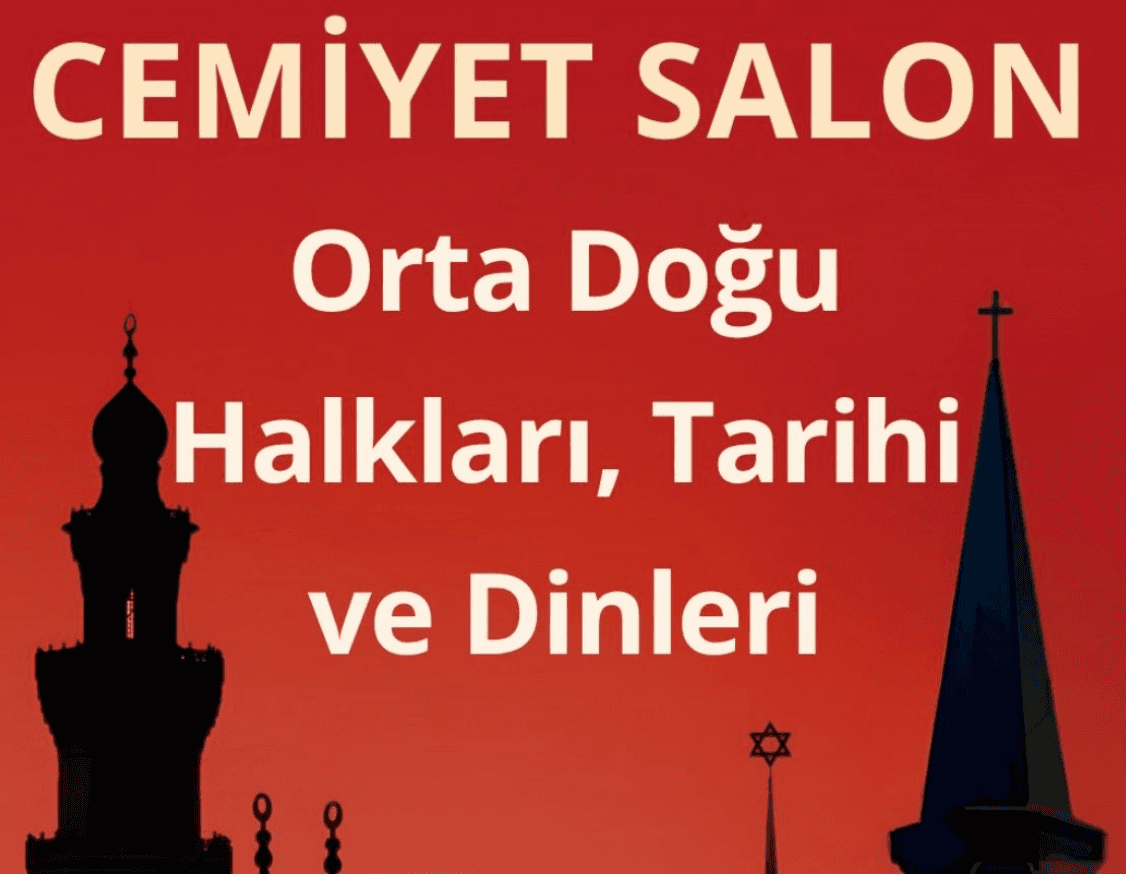 Cemiyet Salon — Ortadoğu: Halkları, Tarihi ve Dinleri
